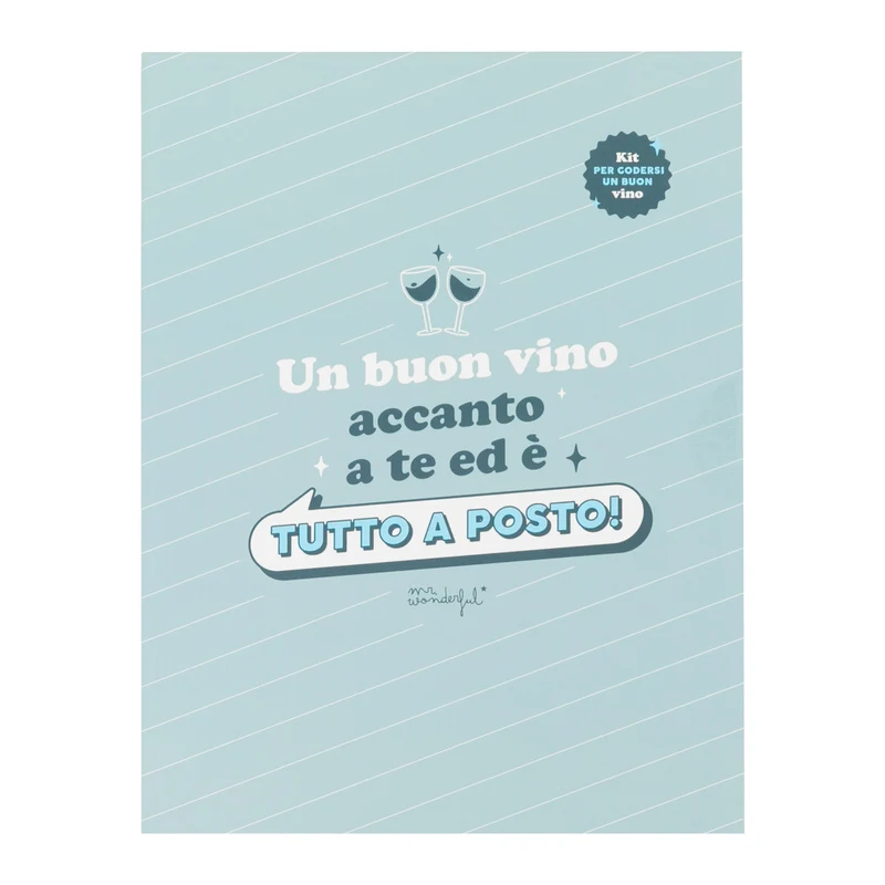 Kit per vino - Un buon vino accanto a te ed è tutto a posto!