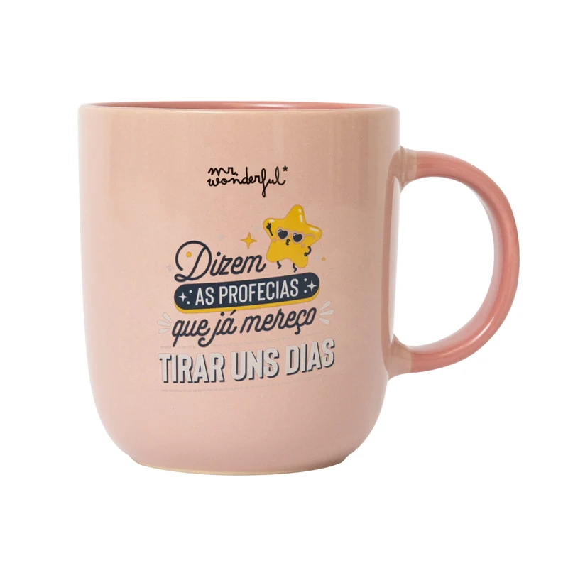 Caneca - Dizem as profecias que já mereço tirar uns dias